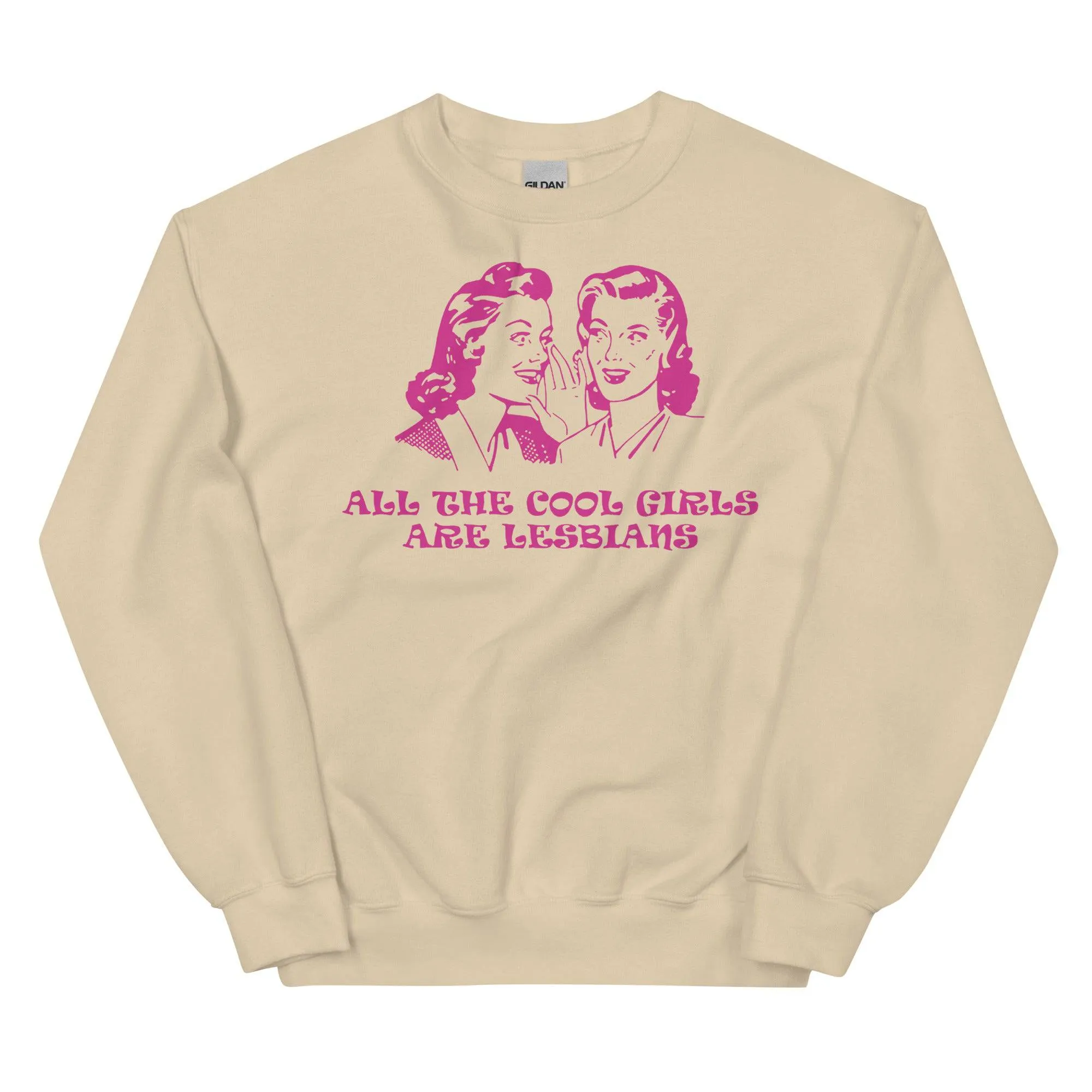 All The Cool Girls Are Lesbian Unisex Sweatshirt